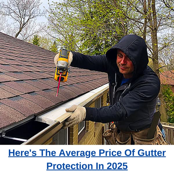 Here's What New Gutter Guards Should Cost In 2025